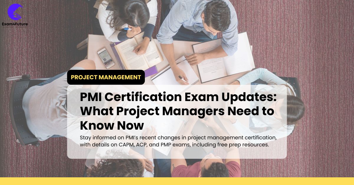 PMI Certification Exam Updates: What Project Managers Need to Know Now